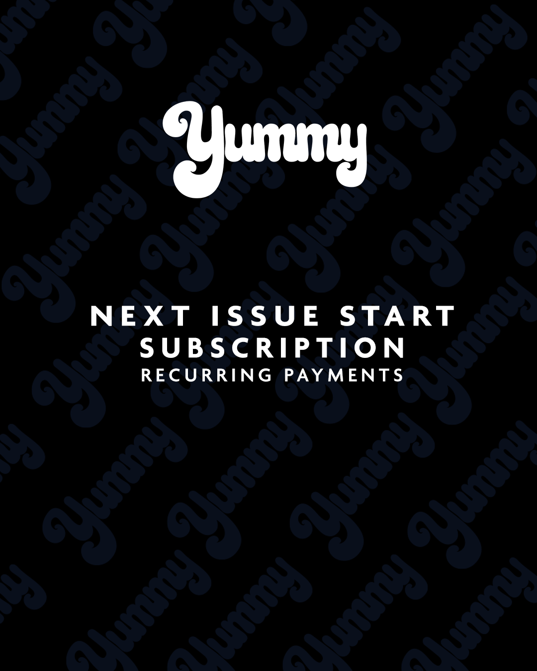 YUMMY PRINT SUBSCRIPTION - RECURRING (8792491327738)