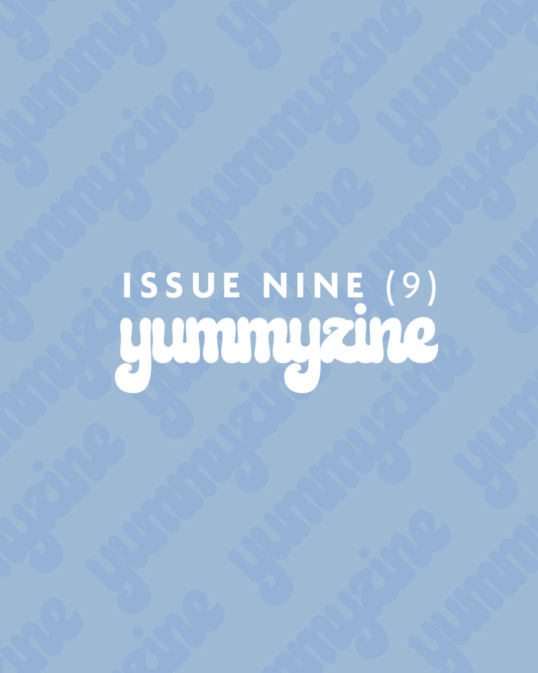 YUMMYZINE | ISSUE NINE (8753372430586)