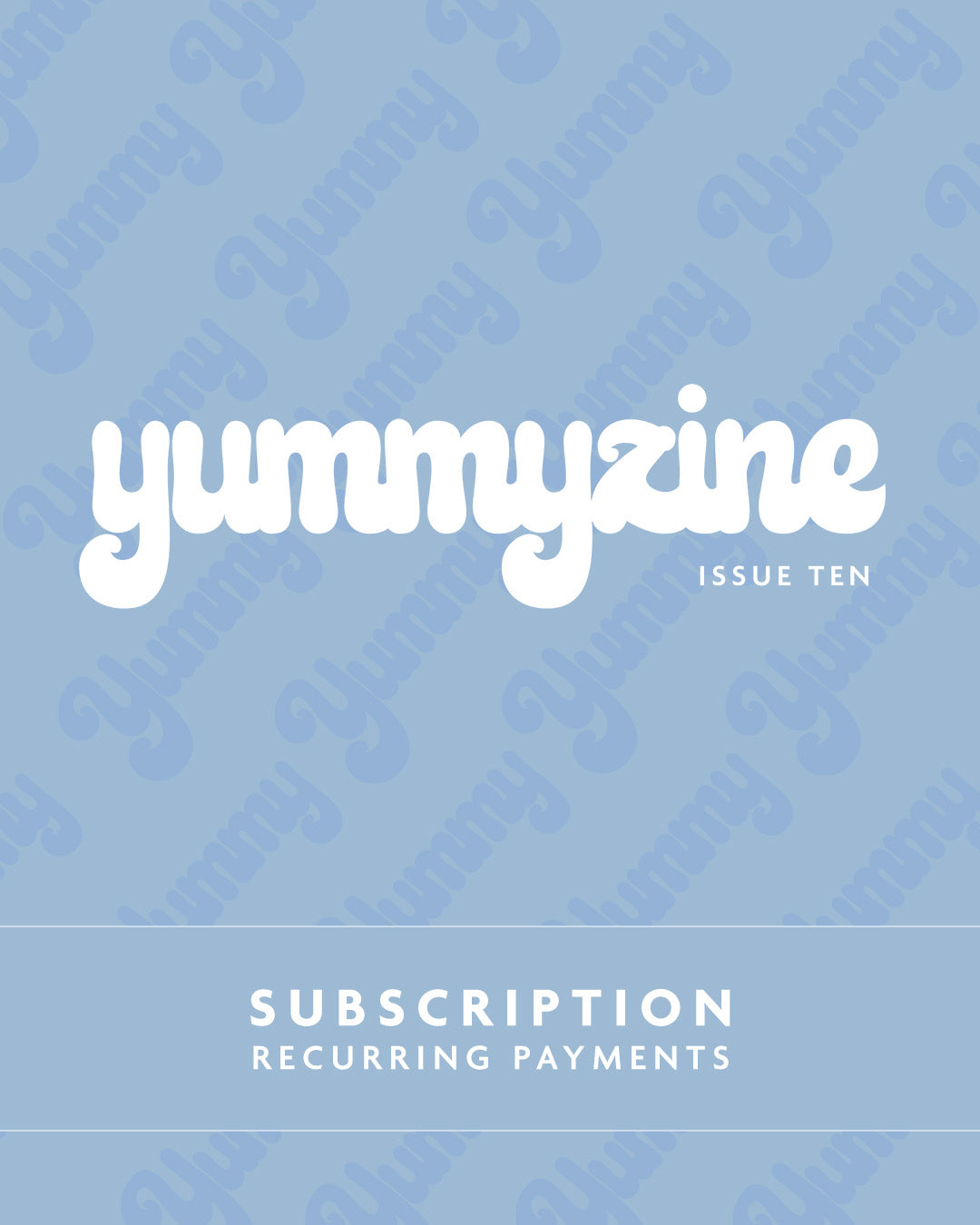 YUMMYZINE PRINT SUBSCRIPTION - RECURRING (8887775002874)