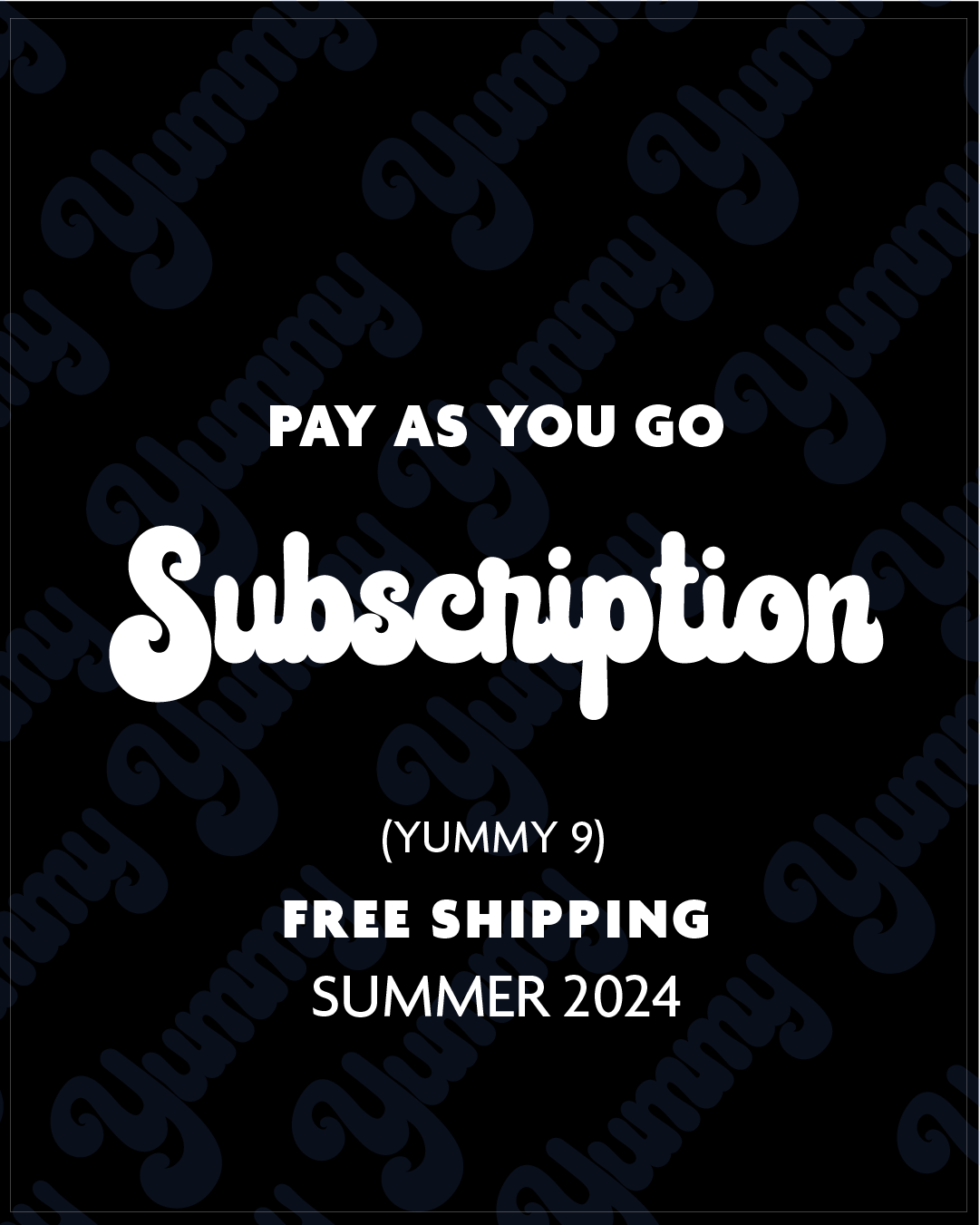 Subscribe to Yummy - start at NINE (FREE SHIPPING) (8026881786106)