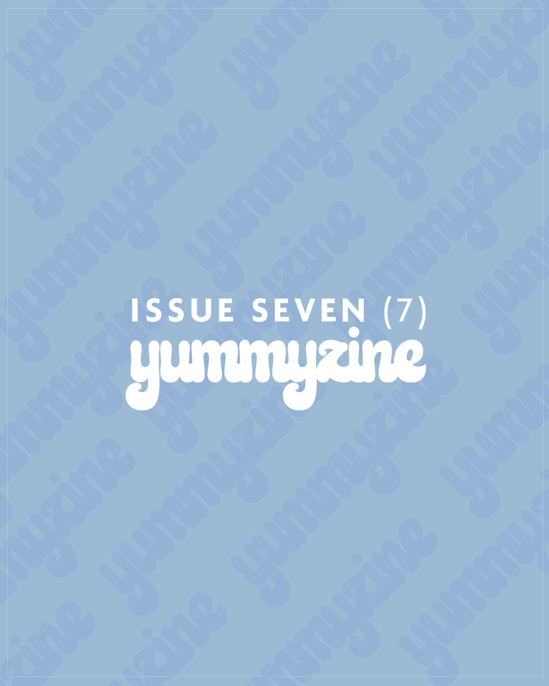 YUMMYZINE | ISSUE SIX SEVEN (8437096317178)